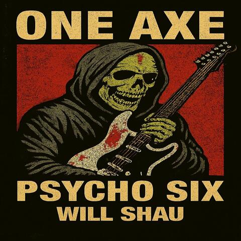 One Axe Psycho Six