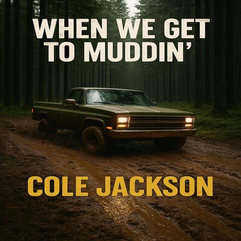 When We Get to Muddin'