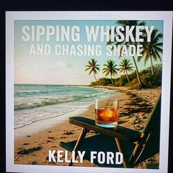 Sipping Whiskey and Chasing Shade