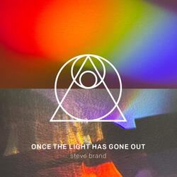 Once the Light Has Gone Out