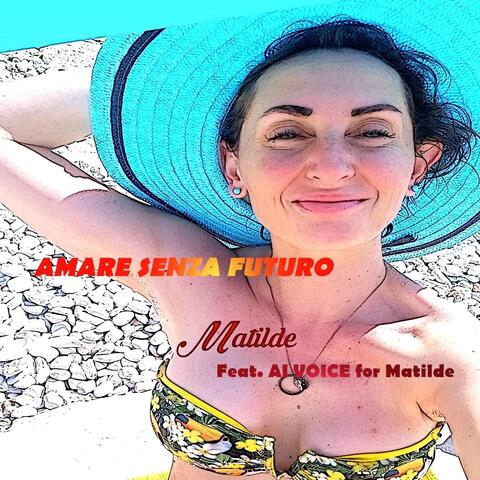 Amare Senza Futuro (feat. AI Voice for Matilde)
