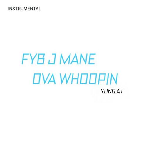 Fyb J Mane Ova Whoopin (Instrumental)