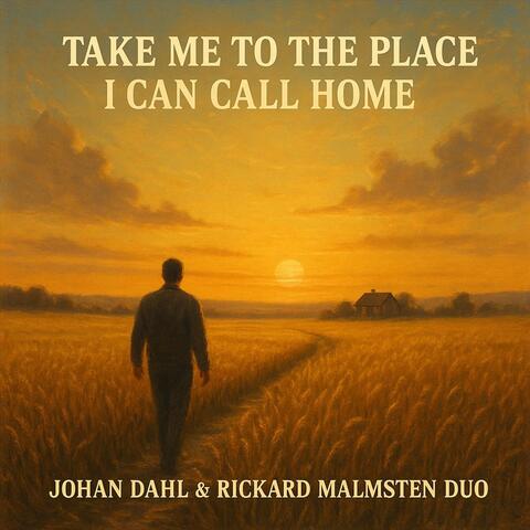Take Me To The Place I Can Call Home