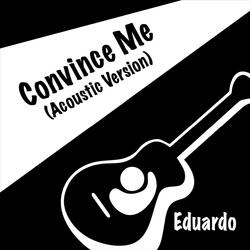 Convince Me (Acoustic)