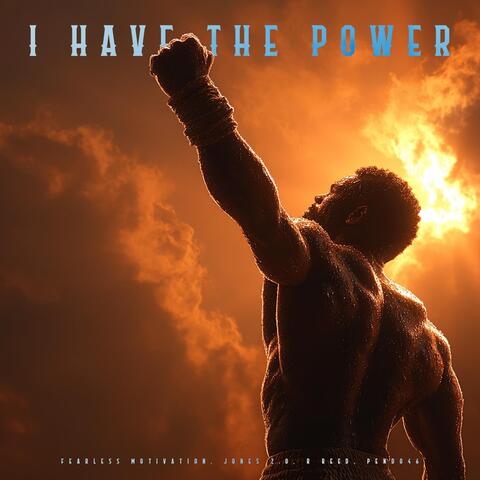 I Have the Power