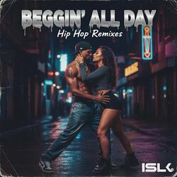 Beggin' All Day (Hip Hop Energy Mix)