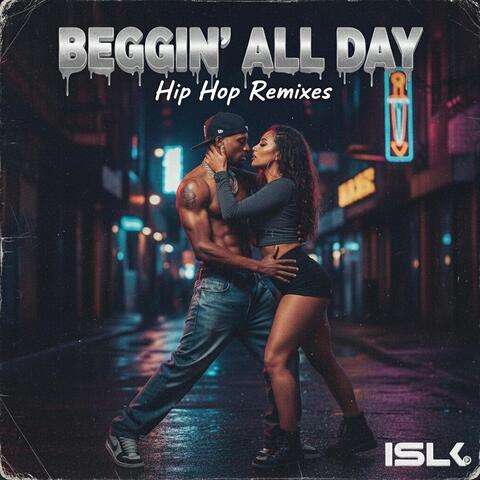 Beggin' All Day (Hip Hop Mixes)