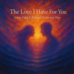 The Love I Have for You