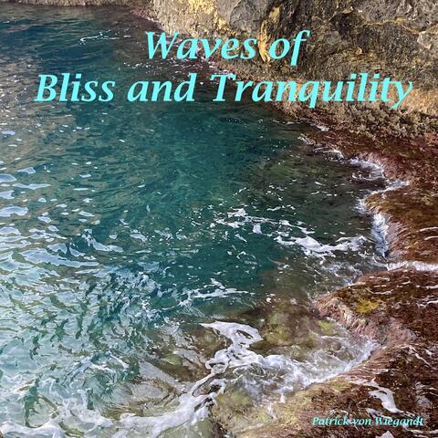 Waves of Bliss and Tranquility