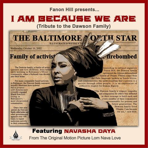 I Am Because We Are: Tribute to the Dawson Family (From "Lom Nava Love")