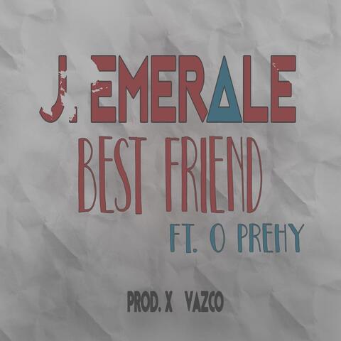 Best Friend (feat. O Prehy)