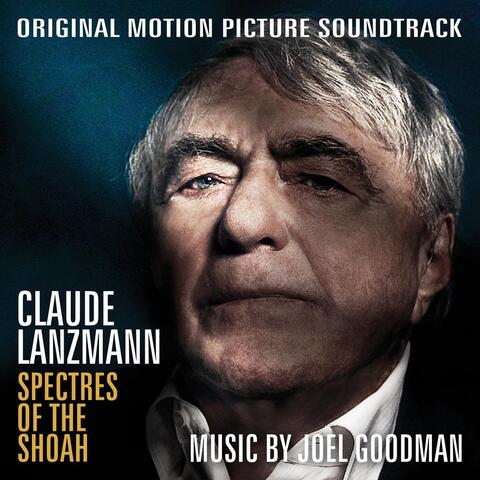 Claude Lanzmann: Spectres of the Shoah (Original Motion Picture Soundtrack)