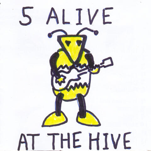 5 Alive at the Hive