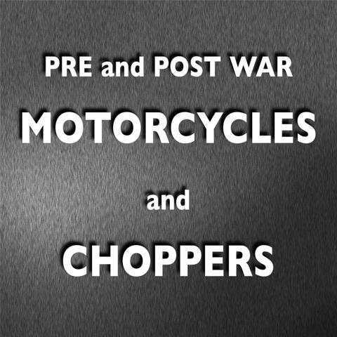 Pre and Post War Motorcycles and Choppers