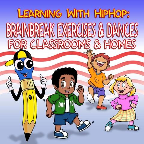 Learning with Hiphop: Brainbreak Exercises & Dances for Classrooms & Homes