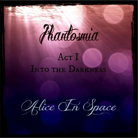 Phantosmia, Act 1: Into the Darkness