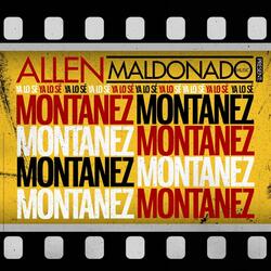 Ya Lo Se (Allen Maldonado Music Presents Montanez)