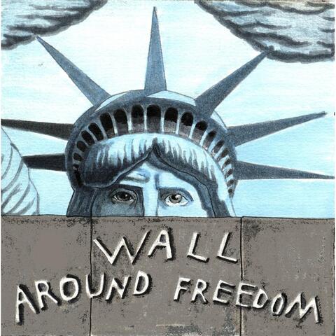 Wall Around Freedom