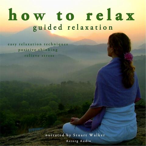 How to Relax: Guided Relaxation (feat. John Mac)
