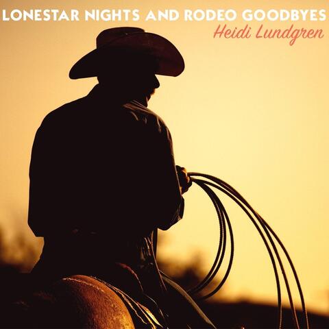 Lonestar Nights and Rodeo Goodbyes