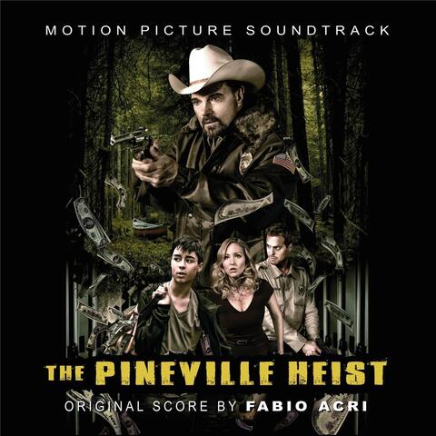 The Pineville Heist (Motion Picture Original Score)