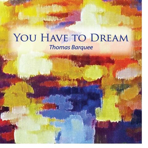 You Have to Dream