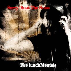 Sorry 'Bout the Noise