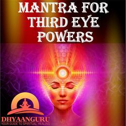 Mantra for Third Eye Powers: Dhyaanguru Your Guide to Spiritual Healing
