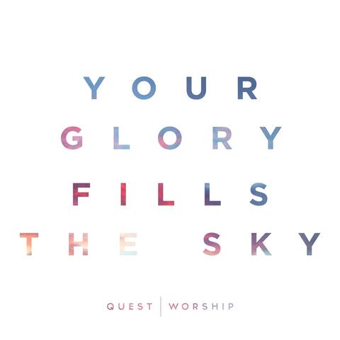 Your Glory Fills the Sky