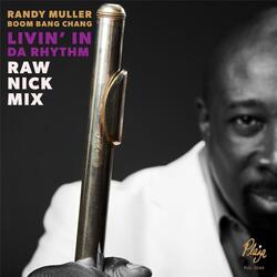 Livin' in da Rhythm (Raw Nick Mix)