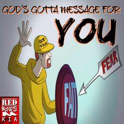 God's Gotta Message for You