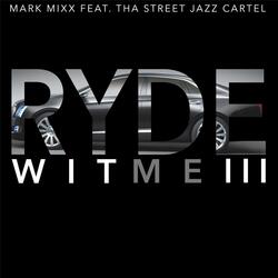 Ryde Wit Me III (feat. Tha Street Jazz Cartel)