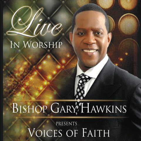 Live in Worship (Bishop Gary Hawkins Presents Voices of Faith)