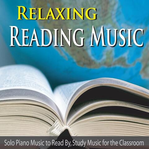 Relaxing Reading Music: Solo Piano Music to Read By, Study Music for the Classroom