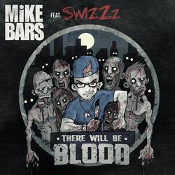 There Will Be Blood (feat. Swizzz)