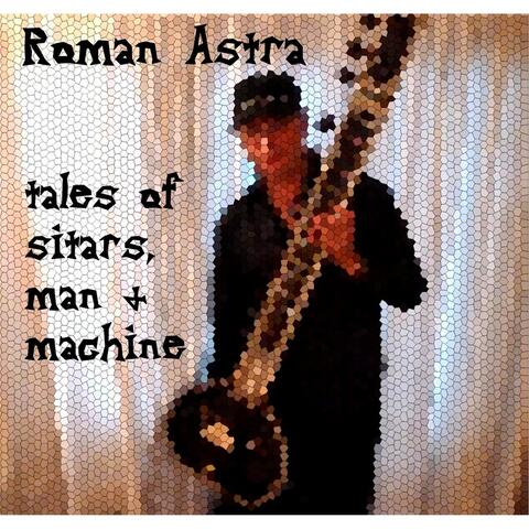 Tales of Sitars, Man and Machine