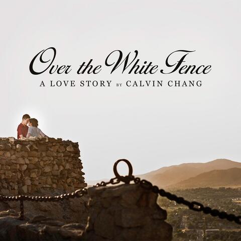 Over the White Fence: A Love Story