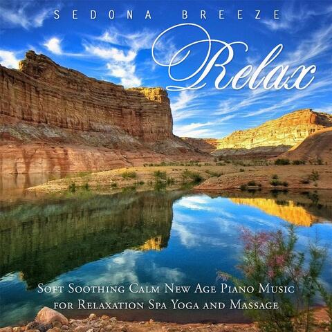 Relax: Soft Soothing Calm New Age Piano Music for Relaxation Spa Yoga and Massage