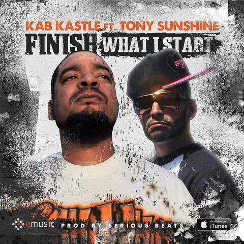 Finish What I Start (feat. Tony Sunshine)