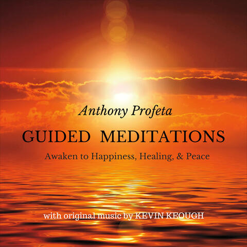 Guided Meditations: Awaken to Happiness, Healing and Peace