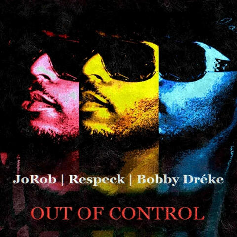 Out of Control (feat. Respeck & Bobby Dréke)