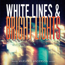 White Lines and Bright Lights
