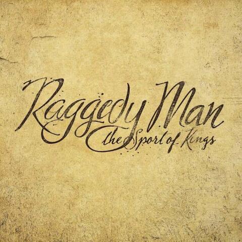 Raggedy Man: The Sport of Kings