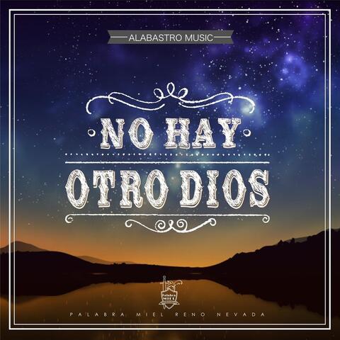 No Hay Otro Dios