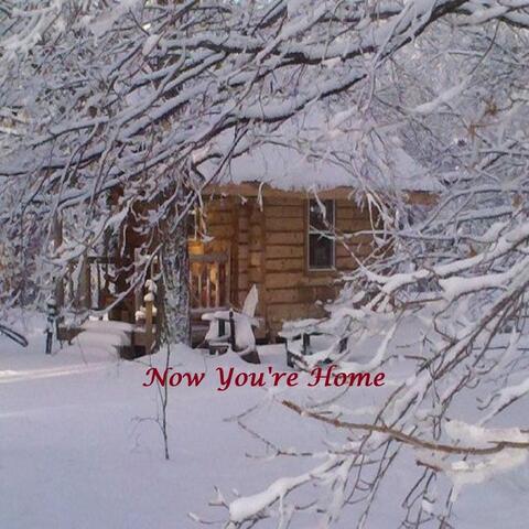 Now You're Home