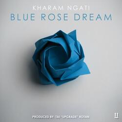 Blue Rose Dream (feat. Tai Upgrade Rotan)
