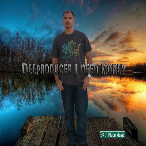 Deeproducer I Need Money
