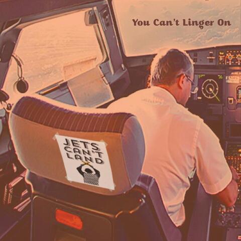 You Can't Linger On