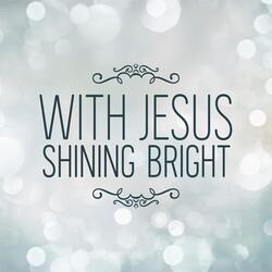 With Jesus Shining Bright (Instrumental)