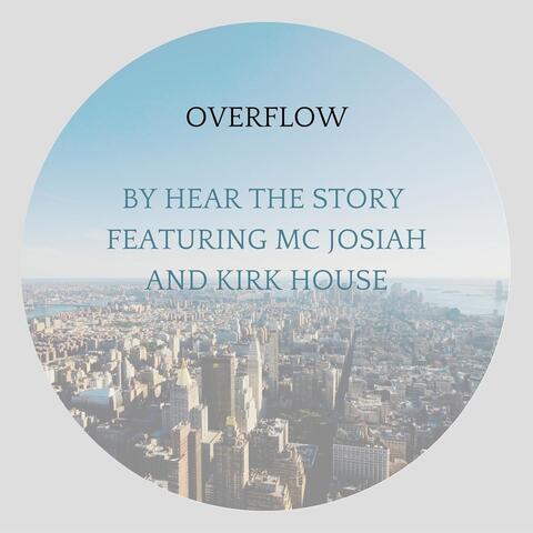 Overflow (feat. MC Josiah & Kirk House)